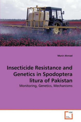 Cover of Insecticide Resistance and Genetics in Spodoptera litura of Pakistan