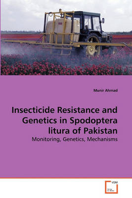 Book cover for Insecticide Resistance and Genetics in Spodoptera litura of Pakistan