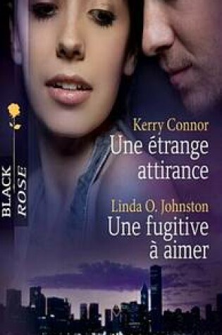 Cover of Une Etrange Attirance - Une Fugitive a Aimer