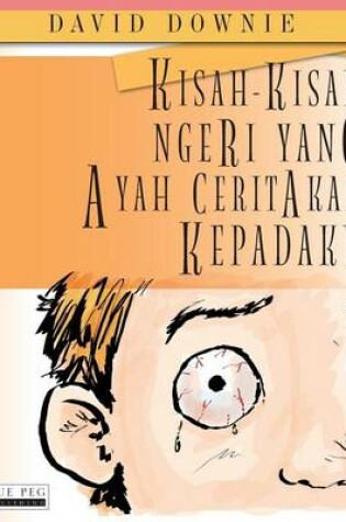 Cover of Kisah-Kisah Ngeri Yang Ayah Ceritakan Kepadaku