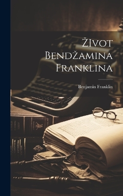 Book cover for Zivot Bendzamina Franklina