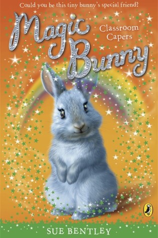 Cover of Magic Bunny Classroom Capers