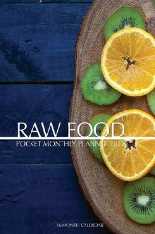 Cover of Raw Food Pocket Monthly Planner 2017