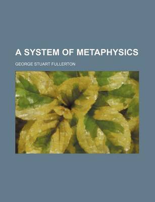 Book cover for A System of Metaphysics