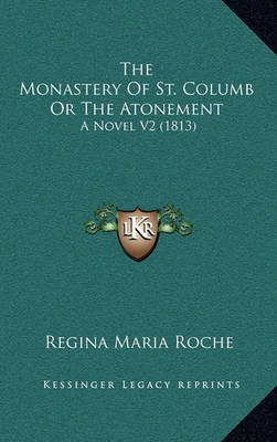 Book cover for The Monastery of St. Columb or the Atonement