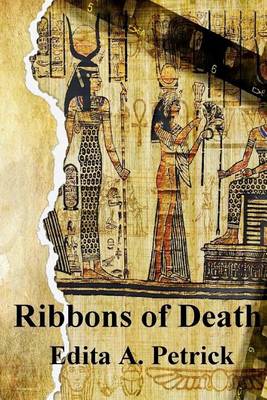 Ribbons of Death by Edita A Petrick