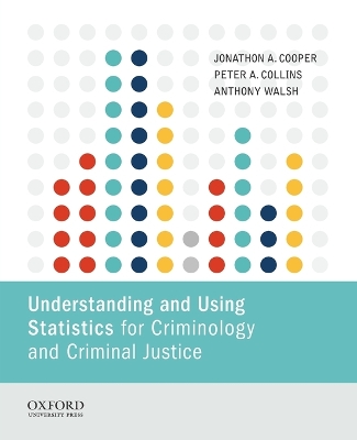 Book cover for Understanding and Using Statistics for Criminology and Criminal Justice