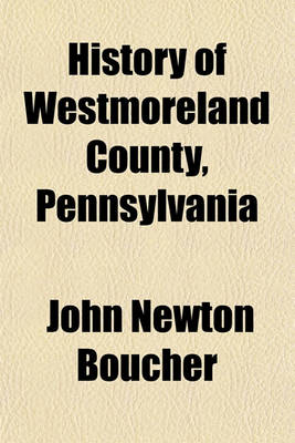 Book cover for History of Westmoreland County, Pennsylvania