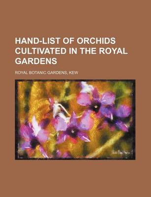 Book cover for Hand-List of Orchids Cultivated in the Royal Gardens