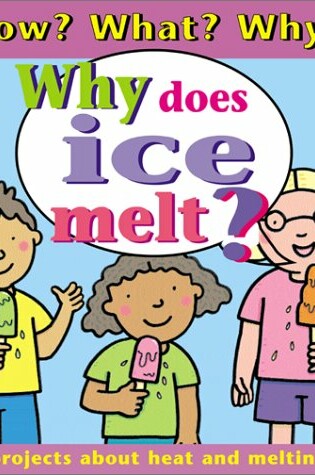 Cover of Why Does Ice Melt?