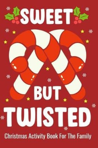 Cover of Sweet But Twisted Christmas Activity Book For The Family