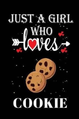 Cover of Just a Girl Who Loves Cookie