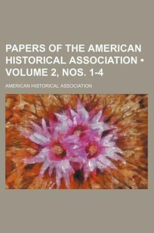 Cover of Papers of the American Historical Association (Volume 2, Nos. 1-4)