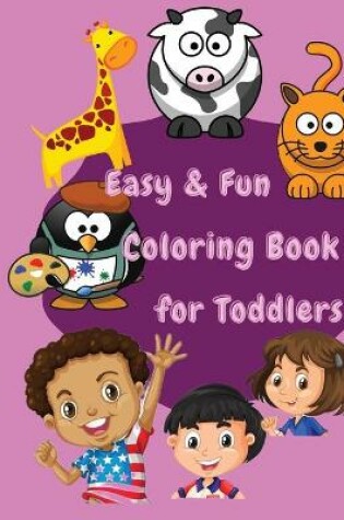 Cover of EASY and FUN COLORING BOOK FOR TODDLERS