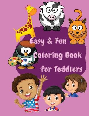 Book cover for EASY and FUN COLORING BOOK FOR TODDLERS