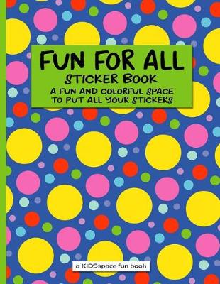 Book cover for Fun For All Sticker Book (A KIDSspace Fun Book)