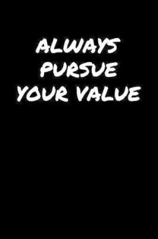 Cover of Always Pursue Your Value