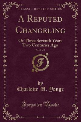 Book cover for A Reputed Changeling, Vol. 1 of 2