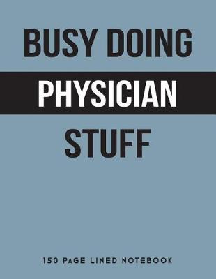 Book cover for Busy Doing Physician Stuff