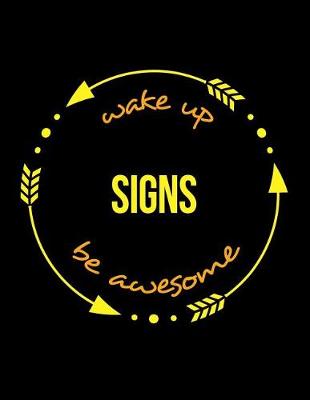 Book cover for Wake Up Signs Be Awesome Gift Notebook for a Road Sign Keeper, Wide Ruled Journal