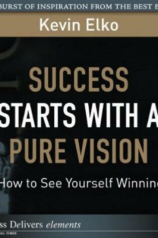 Cover of Success Starts with a Pure Vision