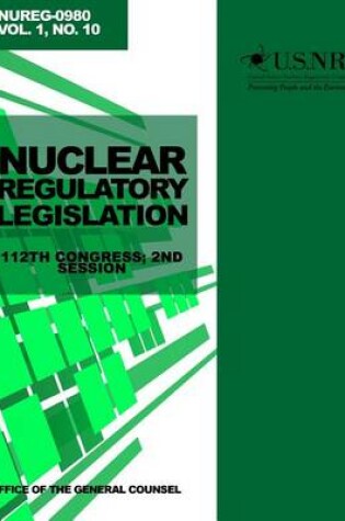 Cover of Nuclear Regulatory Legislation 112th Congress; 2nd Session