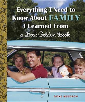 Book cover for Everything I Need to Know about Family I Learned from a Little Golden Book