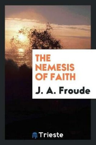 Cover of The Nemesis of Faith