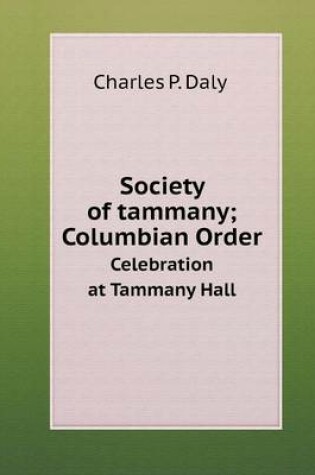 Cover of Society of tammany; Columbian Order Celebration at Tammany Hall