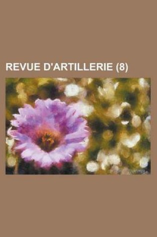 Cover of Revue D'Artillerie (8 )