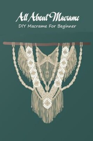 Cover of All About Macrame