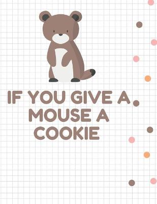 Cover of If You Give a Mouse a Cookie Book