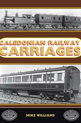 Cover of Caledonian Railway Carriages