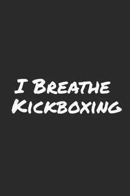 Book cover for I Breathe Kickboxing