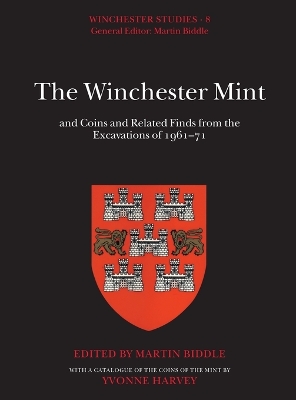 Cover of The Winchester Mint and Coins and Related Finds from the Excavations of 1961-71