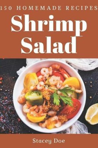 Cover of 150 Homemade Shrimp Salad Recipes