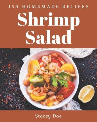 Book cover for 150 Homemade Shrimp Salad Recipes