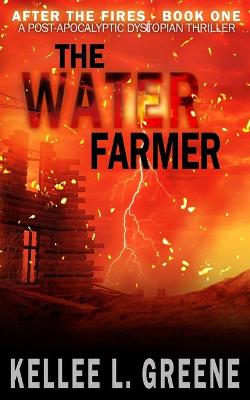 Book cover for The Water Farmer - A Post-Apocalyptic Dystopian Thriller