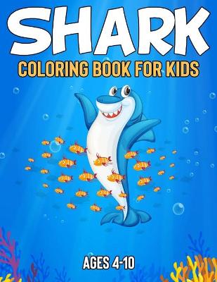 Book cover for Shark Coloring Book For Kids Ages 4-10