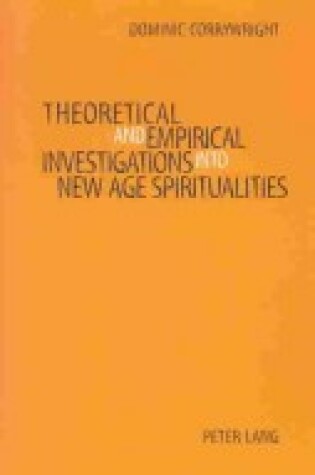 Cover of Theoretical and Empirical Investigations into New Age Spiritualities