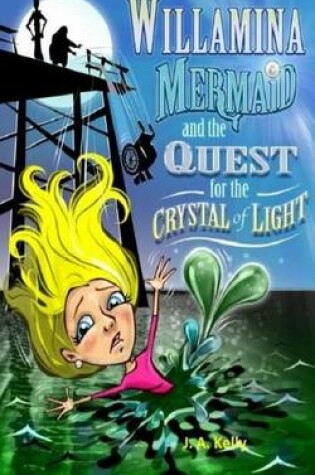 Cover of Willamina Mermaid & the Quest for the Crystal of Light