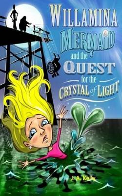 Book cover for Willamina Mermaid & the Quest for the Crystal of Light