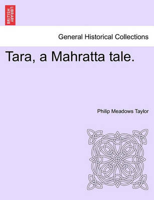 Book cover for Tara, a Mahratta Tale. Vol. III.