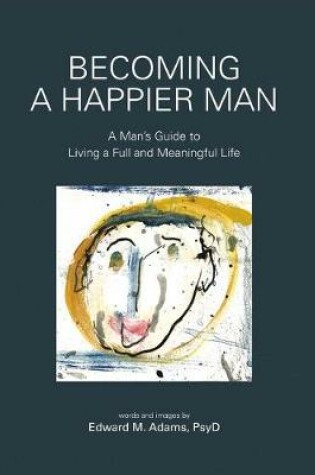 Cover of Becoming a Happier Man