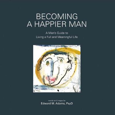 Book cover for Becoming a Happier Man