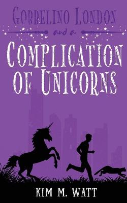 Book cover for Gobbelino London & a Complication of Unicorns