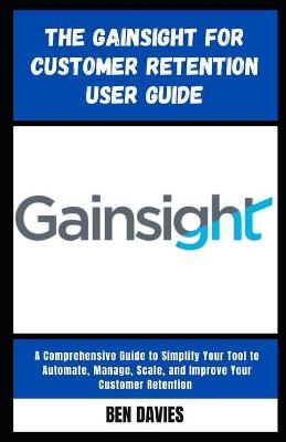 Book cover for The Gainsight for Customer Retention User Guide