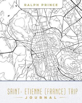 Book cover for Saint- Etienne (France) Trip Journal