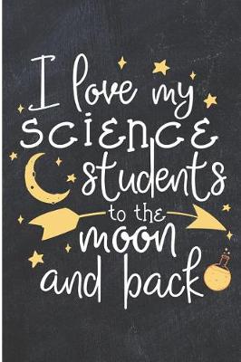 Book cover for I Love My Science Students to the Moon and Back