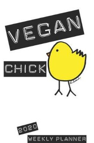 Cover of Vegan Chick 2020 Weekly Planner